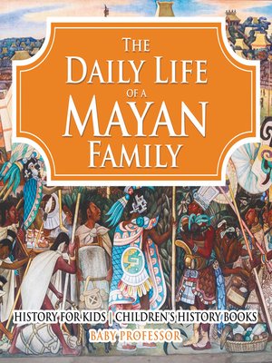 cover image of The Daily Life of a Mayan Family